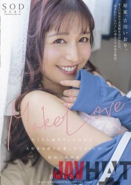 STARS-701 Studio SOD Create Make Love I Took A Lot Of Detours,But In The End,I'm Happiest When I'm Having Sex With My Boyfriend,Iori Furukawa