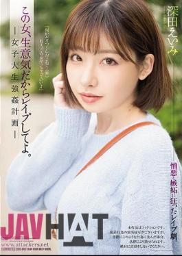 Mosaic SHKD-849 I'm Rape Because This Woman Is Sassy. Female College Student Rape Plan Fukada Emi