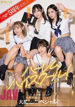 Mosaic FSDSS-799 FALENOstar 5th Anniversary! Suddenly Harem High School! Four Star Actresses Lick And Fuck At School In A Special Orgy! Angel Moe Nene Yoshitaka Chiharu Mitsuha Mami Mashiro